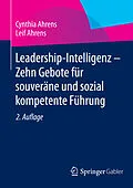 E-Book (pdf) Leadership-Intelligenz - Zehn Gebote für souveräne und sozial kompetente Führung von Cynthia Ahrens, Leif Ahrens