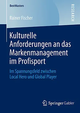 E-Book (pdf) Kulturelle Anforderungen an das Markenmanagement im Profisport von Rainer Fischer