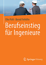 E-Book (pdf) Berufseinstieg für Ingenieure von Elke Pohl, Bernd Fiehöfer