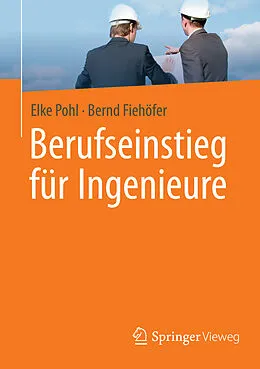 E-Book (pdf) Berufseinstieg für Ingenieure von Elke Pohl, Bernd Fiehöfer