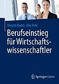 E-Book (pdf) Berufseinstieg für Wirtschaftswissenschaftler von Hergen Riedel, Elke Pohl
