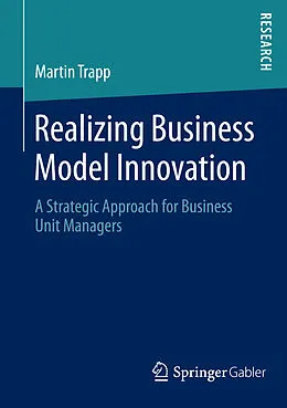E-Book (pdf) Realizing Business Model Innovation von Martin Trapp