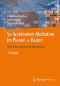 E-Book (pdf) So funktioniert Mediation im Planen + Bauen von Peter Hammacher, Ilse Erzigkeit, Sebastian Sage