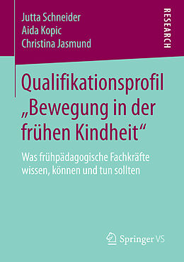 E-Book (pdf) Qualifikationsprofil Bewegung in der frühen Kindheit von Jutta Schneider, Aida Kopic, Christina Jasmund