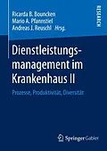 E-Book (pdf) Dienstleistungsmanagement im Krankenhaus II von Ricarda B. Bouncken, Mario A. Pfannstiel, Andreas J. Reuschl