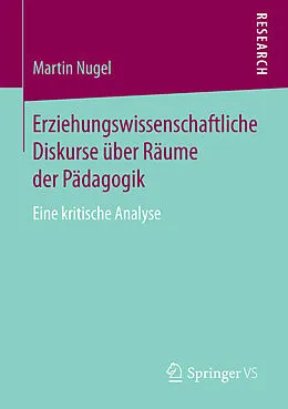 E-Book (pdf) Erziehungswissenschaftliche Diskurse über Räume der Pädagogik von Martin Nugel