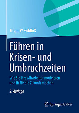 Kartonierter Einband Führen in Krisen- und Umbruchzeiten von Jürgen W. Goldfuß