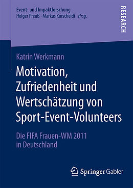 Kartonierter Einband Motivation, Zufriedenheit und Wertschätzung von Sport-Event-Volunteers von Katrin Werkmann