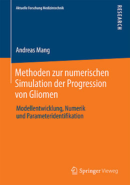 Kartonierter Einband Methoden zur numerischen Simulation der Progression von Gliomen von Andreas Mang