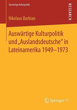E-Book (pdf) Auswärtige Kulturpolitik und Auslandsdeutsche in Lateinamerika 1949-1973 von Nikolaus Barbian