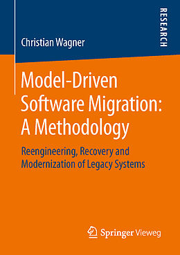 Kartonierter Einband Model-Driven Software Migration: A Methodology von Christian Wagner
