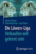 E-Book (pdf) Die Löwen-Liga: Verkaufen will gelernt sein von Martin Sänger, Peter Buchenau, Zach Davis