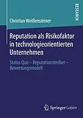 E-Book (pdf) Reputation als Risikofaktor in technologieorientierten Unternehmen von Christian Weißensteiner