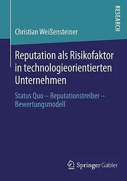 E-Book (pdf) Reputation als Risikofaktor in technologieorientierten Unternehmen von Christian Weißensteiner