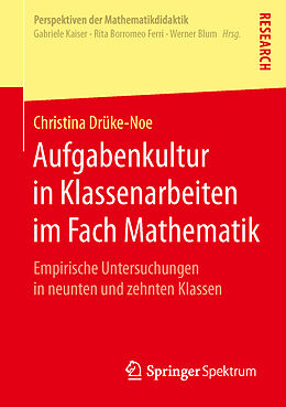 Kartonierter Einband Aufgabenkultur in Klassenarbeiten im Fach Mathematik von Christina Drüke-Noe