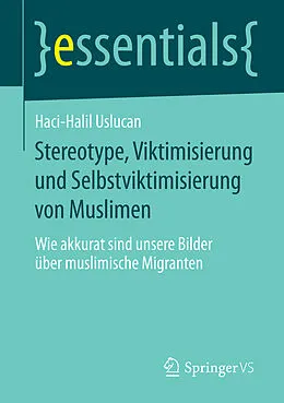 E-Book (pdf) Stereotype, Viktimisierung und Selbstviktimisierung von Muslimen von Haci-Halil Uslucan