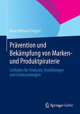 E-Book (pdf) Prävention und Bekämpfung von Marken- und Produktpiraterie von Klaus Michael Grigori