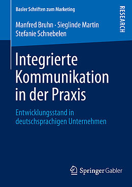 E-Book (pdf) Integrierte Kommunikation in der Praxis von Manfred Bruhn, Sieglinde Martin, Stefanie Schnebelen