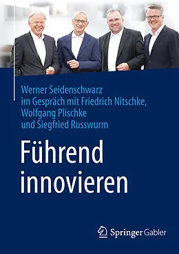 E-Book (pdf) Führend innovieren von Werner Seidenschwarz, Friedrich Nitschke, Wolfgang Plischke