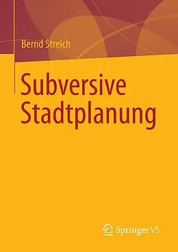 E-Book (pdf) Subversive Stadtplanung von Bernd Streich