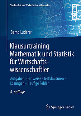 Kartonierter Einband Klausurtraining Mathematik und Statistik für Wirtschaftswissenschaftler von Bernd Luderer