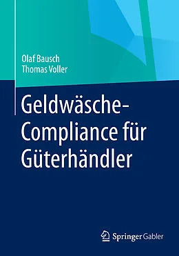 E-Book (pdf) Geldwäsche-Compliance für Güterhändler von Olaf Bausch, Thomas Voller