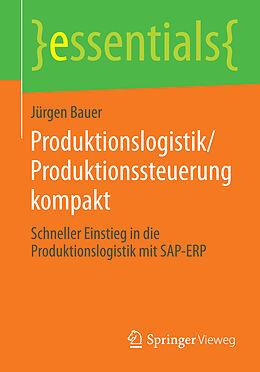 Kartonierter Einband Produktionslogistik/Produktionssteuerung kompakt von Jürgen Bauer