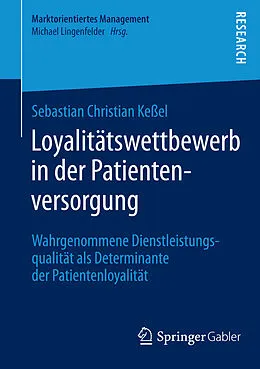 E-Book (pdf) Loyalitätswettbewerb in der Patientenversorgung von Sebastian Christian Keßel