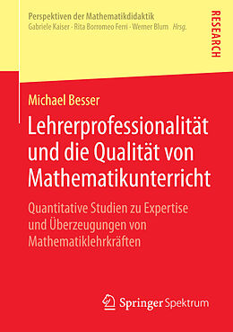 E-Book (pdf) Lehrerprofessionalität und die Qualität von Mathematikunterricht von Michael Besser