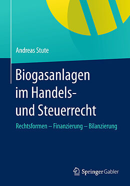 E-Book (pdf) Biogasanlagen im Handels- und Steuerrecht von Andreas Stute