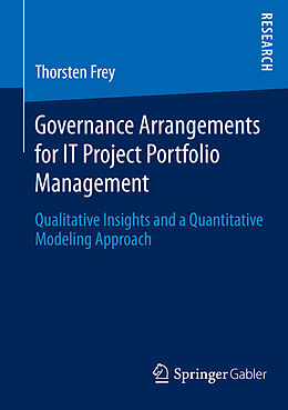 E-Book (pdf) Governance Arrangements for IT Project Portfolio Management von Thorsten Frey