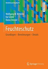 E-Book (pdf) Feuchteschutz von Wolfgang M. Willems, Kai Schild, Diana Stricker
