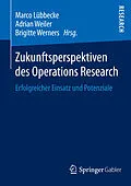 E-Book (pdf) Zukunftsperspektiven des Operations Research von Marco Lübbecke, Adrian Weiler, Brigitte Werners