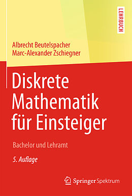 Kartonierter Einband Diskrete Mathematik für Einsteiger von Albrecht Beutelspacher, Marc-Alexander Zschiegner
