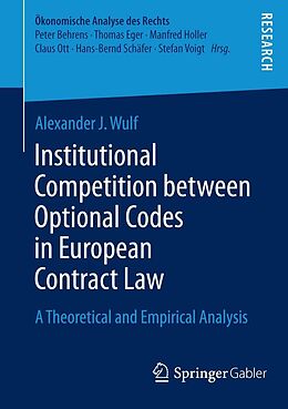 E-Book (pdf) Institutional Competition between Optional Codes in European Contract Law von Alexander J. Wulf