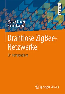 E-Book (pdf) Drahtlose ZigBee-Netzwerke von Markus Krauße, Rainer Konrad