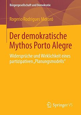 E-Book (pdf) Der demokratische Mythos Porto Alegre von Rogerio Rodrigues Mororó