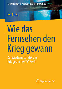 E-Book (pdf) Wie das Fernsehen den Krieg gewann von Ivo Ritzer