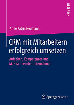 Kartonierter Einband CRM mit Mitarbeitern erfolgreich umsetzen von Anne Katrin Neumann