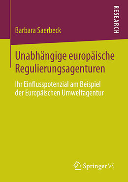E-Book (pdf) Unabhängige europäische Regulierungsagenturen von Barbara Saerbeck
