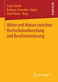 E-Book (pdf) Abitur und Matura zwischen Hochschulvorbereitung und Berufsorientierung von Franz Eberle, Barbara Schneider-Taylor, Dorit Bosse