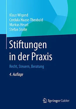 E-Book (pdf) Stiftungen in der Praxis von Klaus Wigand, Cordula Haase-Theobald, Markus Heuel