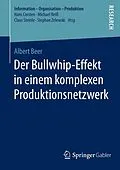 E-Book (pdf) Der Bullwhip-Effekt in einem komplexen Produktionsnetzwerk von Albert Beer
