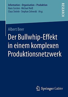 E-Book (pdf) Der Bullwhip-Effekt in einem komplexen Produktionsnetzwerk von Albert Beer