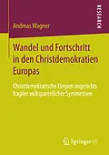 E-Book (pdf) Wandel und Fortschritt in den Christdemokratien Europas von Andreas Wagner