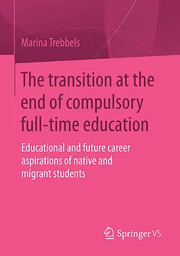 E-Book (pdf) The transition at the end of compulsory full-time education von Marina Trebbels