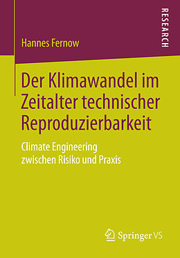 Kartonierter Einband Der Klimawandel im Zeitalter technischer Reproduzierbarkeit von Hannes Fernow