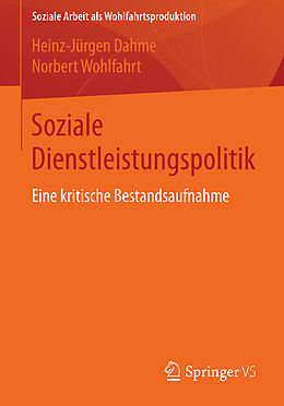 Kartonierter Einband Soziale Dienstleistungspolitik von Heinz-Jürgen Dahme, Norbert Wohlfahrt