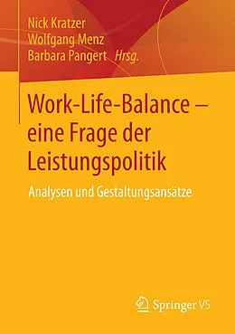 E-Book (pdf) Work-Life-Balance - eine Frage der Leistungspolitik von Nick Kratzer, Wolfgang Menz, Barbara Pangert