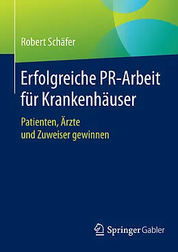 E-Book (pdf) Erfolgreiche PR-Arbeit für Krankenhäuser von Robert Schäfer